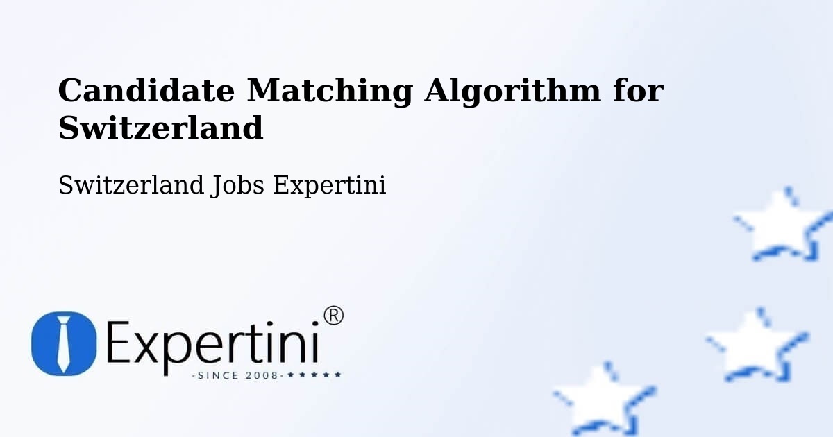 Candidate Matching Algorithm Overview – Vuadens - Switzerland Jobs Expertini
