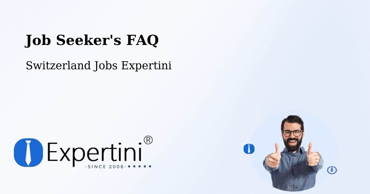 Job Seeker FAQ – Vuadens - Switzerland Jobs Expertini